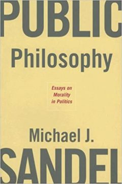 Public Philosophy Essays on Morality in Politics