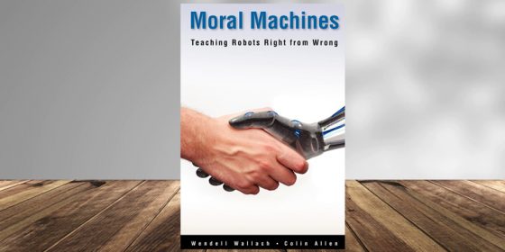 معرفی کتاب «ماشین‌های اخلاق‌مدار: آموزشِ خیر و شر به ربات‌ها»