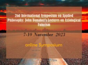 دومین نشست بین‌المللی سالانه فلسفه کاربردی با موضوع: «سخنرانی‌های جان داناهر درباره آینده‌گرایی ارزش‌شناختی»
